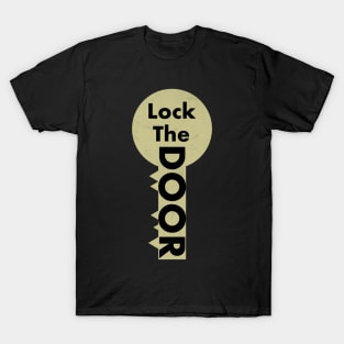 Lock the door T-Shirt